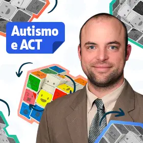 ACT e Autismo: terapia de aceitação e compromisso