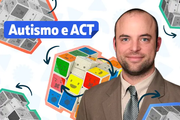 ACT e Autismo: terapia de aceitação e compromisso
