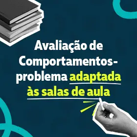Avaliação de Comportamentos-problema adaptada às salas de aula