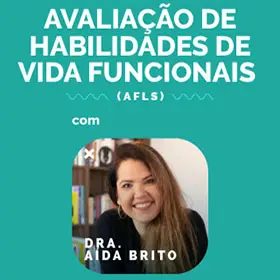 Avaliação de Habilidades de Vida Funcionais - AFLS