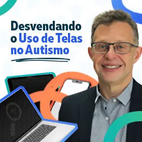 Desvendando o Uso de Telas no Autismo