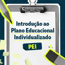 Introdução ao Plano Educacional Individualizado - PEI