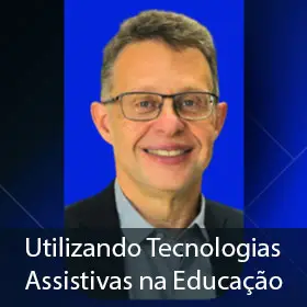 Utilizando Tecnologias Assistivas na Educação