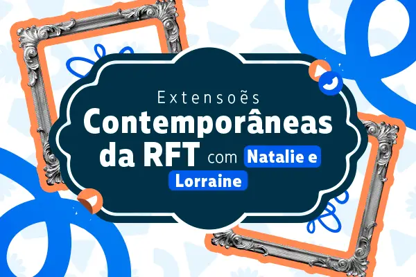 Extensões Contemporâneas da RFT