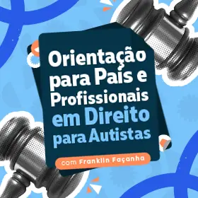 Orientação para pais e profissionais em Direito para autistas