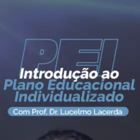 Introdução ao Plano Educacional Individualizado PEI