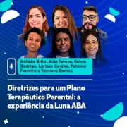 Diretrizes para um Plano Terapêutico Parental: a experiência da Luna ABA