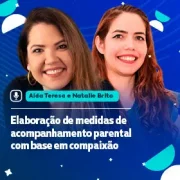 Elaboração de medidas de acompanhamento parental com base em compaixão
