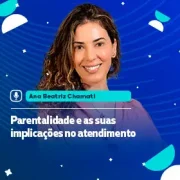 Parentalidade e as suas implicações no atendimento